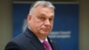 Thủ tướng Hungary ngăn cản khoản viện trợ cho Ukraine, dọa chặn việc EU kết nạp Kyiv